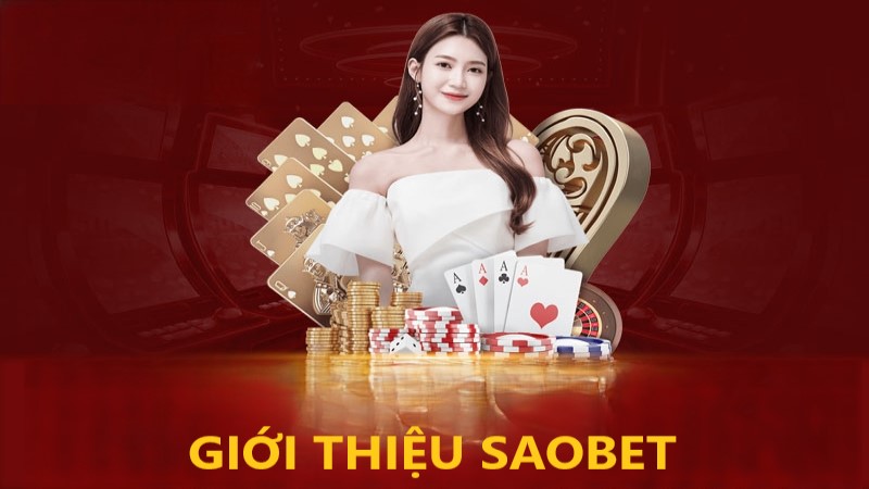 Giới thiệu Saobet – Tổng quan về thương hiệu cá cược nổi bật Giới thiệu Saobet – Tổng quan về thương hiệu cá cược nổi bật
